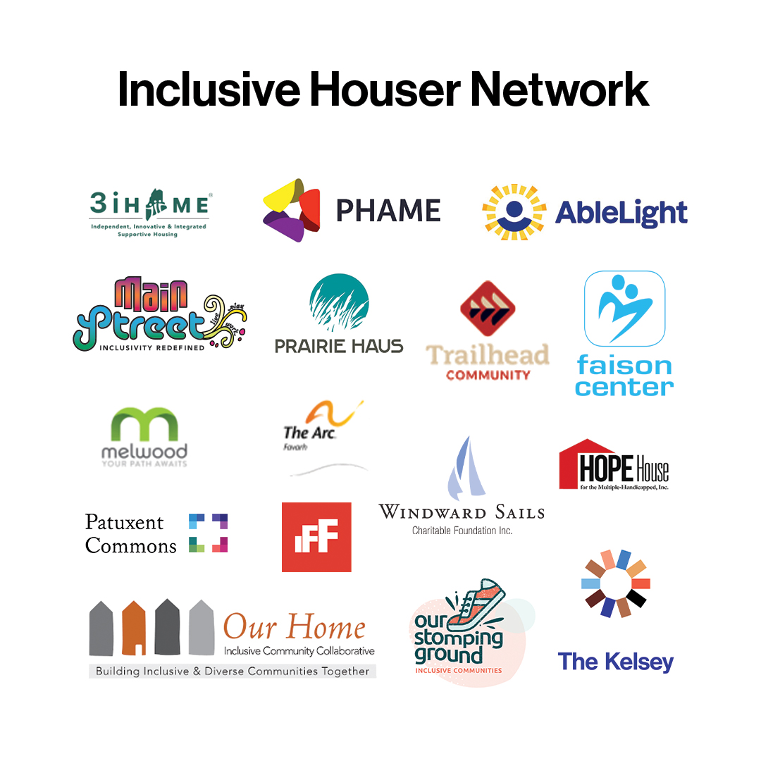 Collage of images of logos of the organizations in the Inclusive Houser Network. They include logos for the organizations 3ihome, Phame, Ablelight, Main Street, Prairie Haus, Trailhead Community, Fasion Center, Melwood, The Arc, Pixalent Commons, Windward Sails, Hope House, Our Home, Our Stomping Ground and The Kelsey