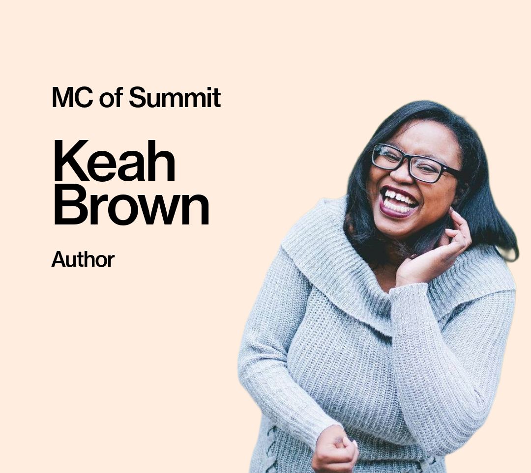 Text on image reads “MC of Summit, Keah Brown, Author.” A photo of Keah, a black woman with long dark brown hair and black glasses, wearing a grey sweater, is next to the text.
