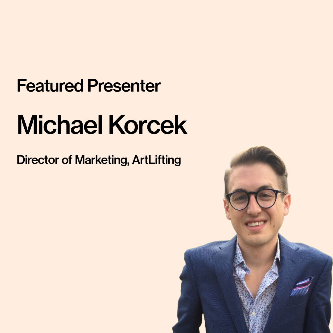 Text on image reads, “Featured Presenter: Michael Korcek, Director of Marketing, ArtLifting.” Michael Korcek is a light-skinned man wearing rounded dark glasses, dressed in a decorative, blue button-down shirt and a navy blue sports coat.
