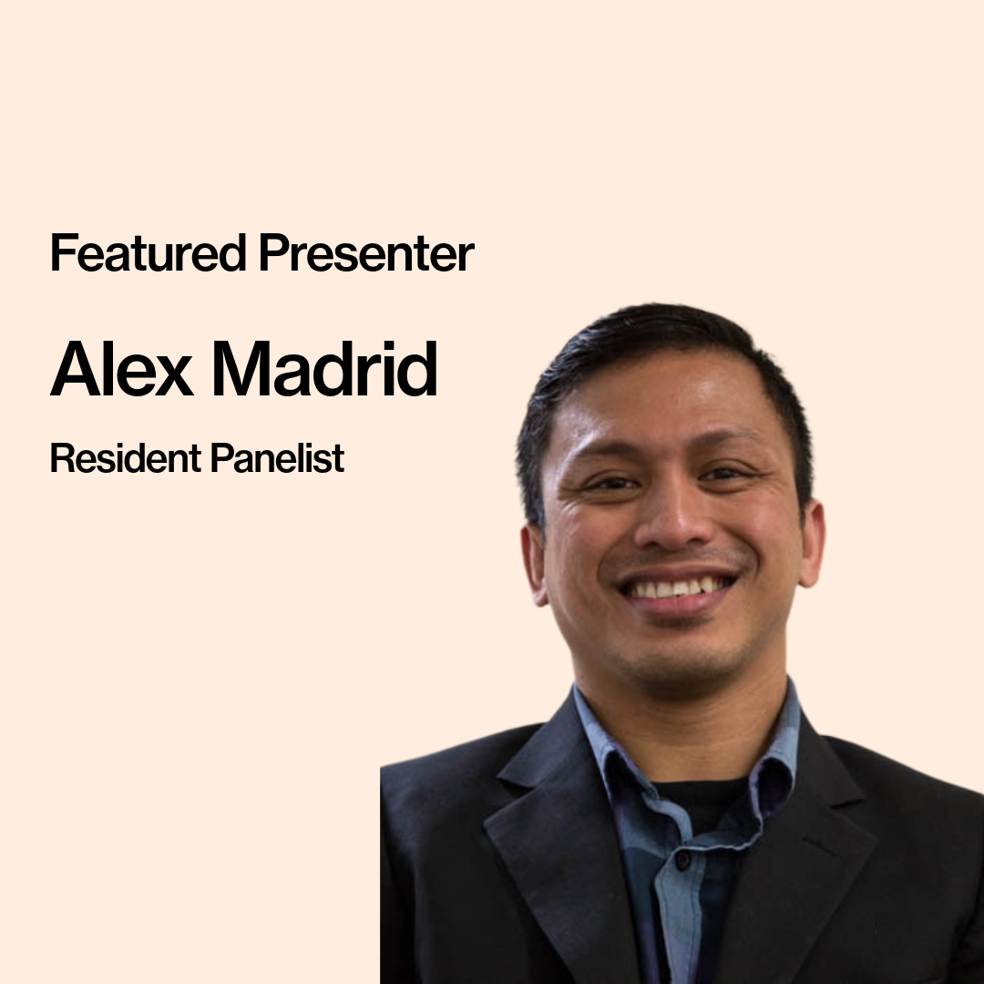 A promotional graphic with the text, “Featured Presenter: Alex Madrid, Resident Panelist.” Alex is a tan person with short black hair, smiling and wearing a black blazer with a blue collared shirt underneath.