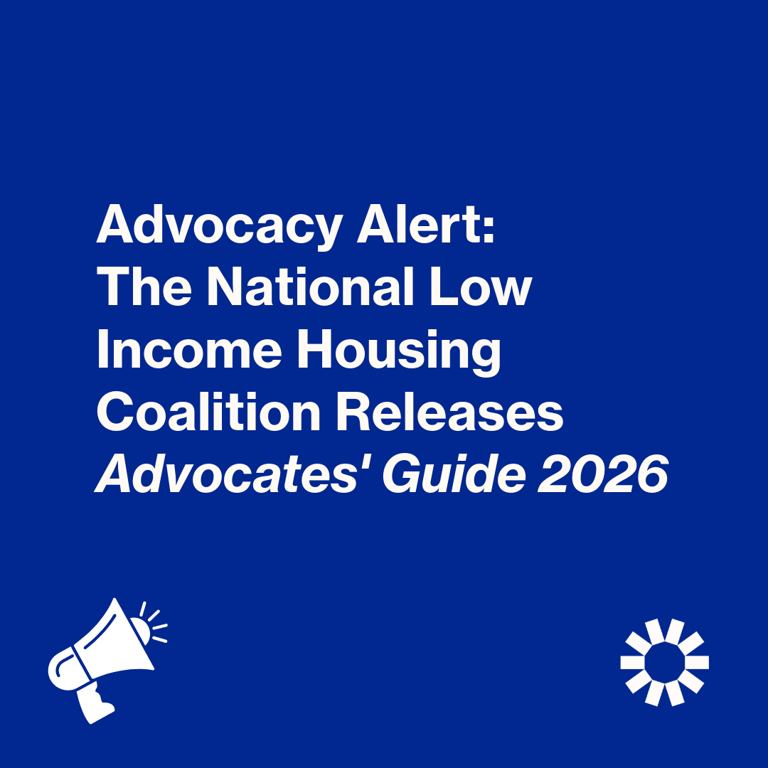 A dark blue graphic with white text reads, “Advocacy Alert: The National Low Income Housing Coalition Releases Advocates’ Guide 2026.” A white graphic of a bullhorn is in the lower left corner of the image, and The Kelsey’s white, sun-shaped logo is in the lower right corner.